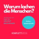 Warum lachen die Menschen?: Kulturwissenschaft Audiobook