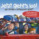 [German] - Jetzt geht's los!: Mit Kindern entspannt reisen Audiobook