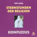 [German] - Sternstunden der Religion: Konfuzius Audiobook