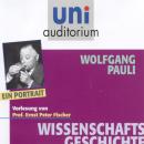 Wissenschaftsgeschichte: Wolfgang Pauli: Ein Portrait Audiobook