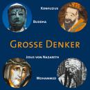 CD WISSEN - Große Denker - Teil 01: Konfuzius, Buddha, Jesus von Nazareth, Mohammed Audiobook