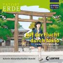 Tatort Erde - Auf der Flucht durch Tokio: Ein Ratekrimi aus Japan Audiobook