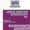 Grosse Ideen der Wissenschaft Teil 1: Vorlesung Audiobook