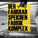 [German] - Der Fahrradspeichenfabrikkomplex Audiobook