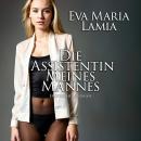 [German] - Die Assistentin meines Mannes 1: Erotischer Roman Audiobook