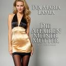 [German] - Die Affären meiner Mutter 1: Erotischer Roman Audiobook