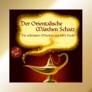 [German] - Der orientalische Märchen Schatz: Die schönsten Märchen aus 1001 Nacht - Gelesen von Sven Audiobook