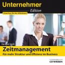 Unternehmeredition - Zeitmanagement - Für mehr Struktur und Effizienz im Business Audiobook