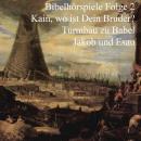 Kain und Abel - Turmbau zu Babel - Jakob und Esau: Bibelhörspiele 2 Audiobook