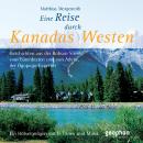 [German] - Eine Reise durch Kanadas Westen: Ein Hörvergnügen mit O-Tönen und Musik Audiobook