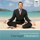 [German] - Manager Meditation - Die Zukunft entdecken: Die neue und moderne Art der Meditation Audiobook