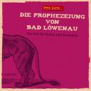 Die Prophezeiung von Bad Löwenau: Ein Fall für Rubin und Bernstein Audiobook