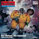 [German] - Perry Rhodan 1806: Der Mutant von Cantrell: Perry Rhodan-Zyklus 'Die Tolkander' Audiobook