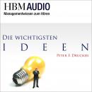 Die wichtigsten Ideen von Peter F. Drucker: HBM Audio - Managementwissen zum Hören Audiobook