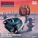 [German] - Perry Rhodan 1824: Zentrum der Zentrifaal: Perry Rhodan-Zyklus 'Die Tolkander' Audiobook