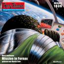 [German] - Perry Rhodan 1836: Mission in Fornax: Perry Rhodan-Zyklus 'Die Tolkander' Audiobook