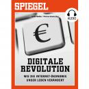 Digitale Revolution - Wie die Internet-Ökonomie unser Leben verändert: SPIEGEL AUDIO Audiobook