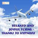 Relaxed and joyful flying - thanks to hypnosis Audiobook