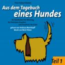 Aus dem Tagebuch eines Hundes 1. Teil: Ein hündischer Hör-Monolog für Herrchens Frauchen und Frauche Audiobook