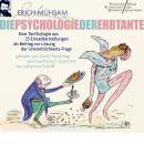 [German] - Die Psychologie der Erbtante: Eine Tanthologien aus 25 Einzeldarstellungen als Beitrag zur Lösung der Unsterblichkeitsfrage Audiobook
