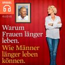 [German] - Warum Frauen länger leben. Wie Männer länger leben können.: Die Methusalem-Formel : das G Audiobook