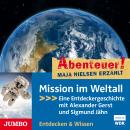 Abenteuer! Maja Nielsen erzählt. Mission im Weltall: Eine Entdeckergeschichte mit Alexander Gerst un Audiobook