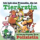 [German] - Ich hab eine Freundin, die ist Tierärztin / Polizistin Audiobook