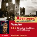 Abenteuer! Maja Nielsen erzählt. Vampire: Die wahre Geschichte von Graf Dracula Audiobook