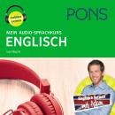 PONS Mein Audio-Sprachkurs ENGLISCH: Mit dem Hörkurs in 330 Minuten flexibel unterwegs lernen (A1) Audiobook