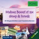 PONS Hörbuch Französisch: Madame Bonnet et son champ lavande: 20 landestypische Hörgeschichten zum F Audiobook