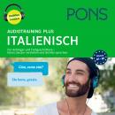 PONS Audiotraining Plus ITALIENISCH. Für Anfänger und Fortgeschrittene: Hören, besser verstehen und  Audiobook