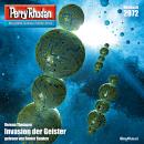 [German] - Perry Rhodan 2972: Invasion der Geister: Perry Rhodan-Zyklus 'Genesis' Audiobook