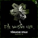 [German] - 03: Tödliche Stille - Kapitel III Audiobook