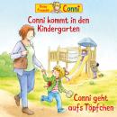 [German] - Conni kommt in den Kindergarten (neu) / Conni geht aufs Töpfchen Audiobook