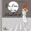 [German] - Die Frau, die im Mondlicht aß: Essstörungen überwinden durch die Weisheit uralter Märchen Audiobook