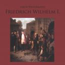 Friedrich Wilhelm I. Audiobook