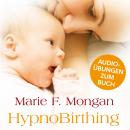 Audio-Download zum Buch 'HypnoBirthing': Der natürliche Weg zu einer sicheren, sanften und leichten  Audiobook