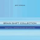 Brain Shift Collection - Kraftvoll erfrischendes Schläfchen: Power-Rhythmen für Heilung & Klarheit Audiobook