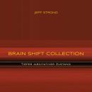 Brain Shift Collection - Tiefer meditativer Zustand: Power-Rhythmen für Heilung & Klarheit Audiobook