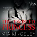 The Twisted Princess: Welcome To The Kingdom Audiobook