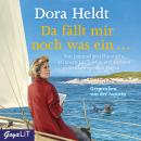[German] - Da fällt mir noch was ein…: Von pummeligen Hummeln, Männern am Telefon und anderen weltbe Audiobook