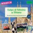 PONS Hörbuch Italienisch: Colpo di fulmine a Milano: 20 landestypische Hörgeschichten zum Italienisc Audiobook