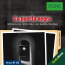 PONS Hörkrimi Spanisch: La puerta negra: Mörderische Kurzkrimis zum Spanischlernen (B1-B2) Audiobook