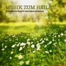 Musik zum Heilen für Körper, Geist & Seele: Ein musikalisches Rezept für innere Balance und Harmonie Audiobook