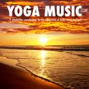 Cover of YOGA MUSIC - MUSIQUE YOGA - YOGA MUSIK: 11 dreamlike soundscapes for the relaxation of body, mind and soul