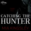 Catching The Hunter: I Dare You Audiobook