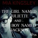 The Girl Named Juliette and The Boy Named Jackson Audiobook