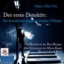 Der erste Detektiv: Die komplette Auguste Dupin-Trilogie Audiobook
