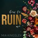How To Ruin Me Audiobook