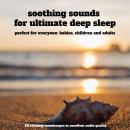 Soothing sounds for ultimate deep sleep – 25 relaxing soundscapes in excellent audio quality: perfec Audiobook